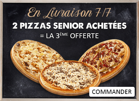 2 PIZZAS SENIOR ACHETEES = LA 3 EME OFFERTE