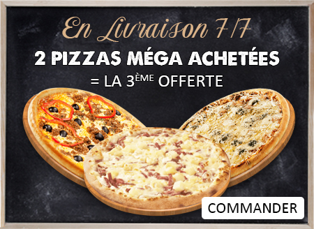 2 PIZZAS MEGA ACHETEES = LA 3 EME OFFERTE